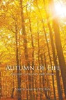 Autumn of Life - Bsn Joseph Marino - 9781682352700