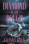 Diamond in the Rough - Latasha Davis - 9781682355602