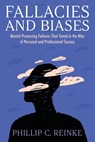 Fallacies and Biases - Phillip C. Reinke - 9781682357880