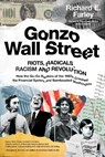 Gonzo Wall Street - Richard E. Farley - 9781682451984