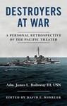 Destroyers at War - James L. Holloway - 9781682473344