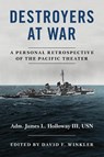 Destroyers at War - James L. Holloway - 9781682473344
