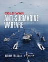 Cold War Anti-Submarine Warfare - Norman Friedman - 9781682478578