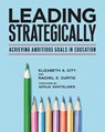 Leading Strategically - Elizabeth A. City ; Rachel E. Curtis - 9781682539880