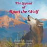 The Legend of Rami the Wolf - Elizabeth Upson Stanley - 9781682565926