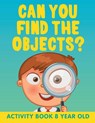 Can You Find the Objects? - Jupiter Kids - 9781682603185