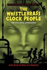 The Whistlebrass Clock People - Jack Keely ; Briar Lee Mitchell - 9781682614600