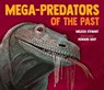 Mega-Predators of the Past - Melissa Stewart - 9781682631096
