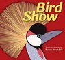 Bird Show - Susan Stockdale - 9781682633427