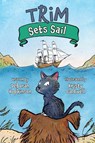 Trim Sets Sail - Deborah Hopkinson - 9781682633816