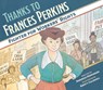 Thanks to Frances Perkins - Deborah Hopkinson - 9781682634080