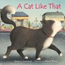 A Cat Like That - Lester L. Laminack - 9781682635230