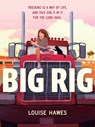 Big Rig - Louise Hawes - 9781682635612