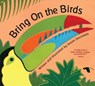 Bring On the Birds - Susan Stockdale - 9781682635919