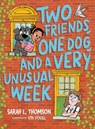 Two Friends, One Dog, and a Very Unusual Week - Sarah L. Thomson - 9781682636411