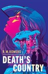 Death's Country - R. M. Romero - 9781682636916