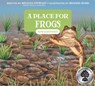 A Place for Frogs (Third Edition) - Melissa Stewart - 9781682637449