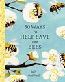 50 Ways to Help Save the Bees - COULTHARD,  Sally - 9781682686263