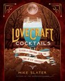 Lovecraft Cocktails - Mike Slater ; LLC Red Duke Games - 9781682686416
