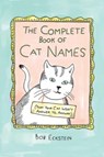 THE COMPLETE BOOK OF CAT NAMES THAT YO - Bob Eckstein - 9781682687031