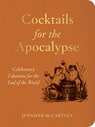 Cocktails for the Apocalypse - Jennifer McCartney - 9781682689394