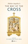 Mother Angelica's the Way of the Cross - Mother Angelica - 9781682780978