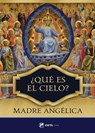 Que Es El Cielo?: Spanish: What Is Heaven? - Mother Angelica - 9781682782323
