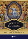 Que Es El Cielo?: Spanish: What Is Heaven? - Mother Angelica - 9781682782323