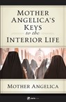 Mother Angelica's Keys to the Interior Life - Mother Angelica - 9781682783931