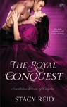 The Royal Conquest - Stacy Reid - 9781682810590