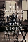 The Wound is the Place the Light Enters - Howard Norman - 9781682832387