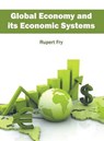 Global Economy and Its Economic Systems - Rupert Fry - 9781682851920