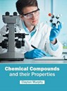 Chemical Compounds and Their Properties - Clayton Murphy - 9781682852446