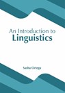 An Introduction to Linguistics - Sasha Ortega - 9781682857380