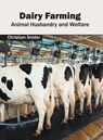 Dairy Farming: Animal Husbandry and Welfare - Christian Snider - 9781682860410