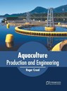 Aquaculture: Production and Engineering - Roger Creed - 9781682865095