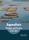 Aquaculture: Principles and Practices - Geoffrey Gilbert - 9781682866689