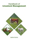 Handbook of Livestock Management - Ashlie Archer - 9781682868522