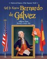 Get to Know Bernardo de Galvez (English Edition) - Guillermo Fesser - 9781682921449