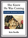 She Knew He Was Coming - Kris Neville - 9781682995815