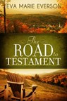 The Road to Testament - Eva Marie Everson - 9781682997789