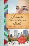 Annie's Christmas Wish - Barbara Cameron - 9781682997932