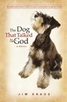 The Dog That Talked to God - Jim Kraus - 9781682998335