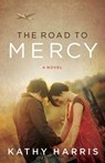 The Road to Mercy - Kathy Harris - 9781682998472