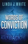 Words of Conviction - Linda J. White - 9781682998588