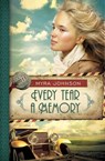 Every Tear a Memory - Myra Johnson - 9781682998847