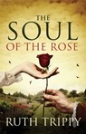 The Soul of the Rose - Ruth Trippy - 9781682998984
