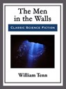 The Men in the Walls - William Tenn - 9781682999523