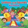 Letters and Sounds Workbook - Toddler-Grade K - Ages 1 to 6 - Professor Gusto - 9781683219125
