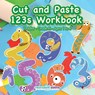 Cut and Paste 123s Workbook Toddler-Grade K - Ages 1 to 6 - Professor Gusto - 9781683219316